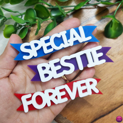 3D Acrylic Banner Wordings 3 pcs - Bestie - Special - Forever